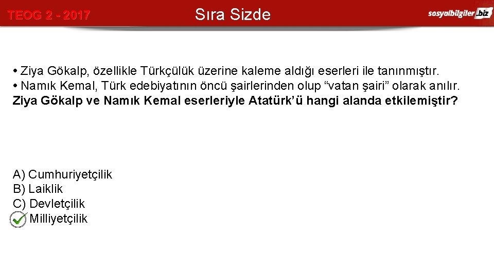 TEOG 2 - 2017 Sıra Sizde • Ziya Gökalp, özellikle Türkçülük üzerine kaleme aldığı