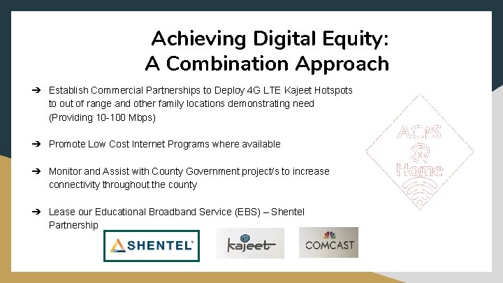 Achieving Digital Equity: A Combination Approach ➔ Establish Commercial Partnerships to Deploy 4 G