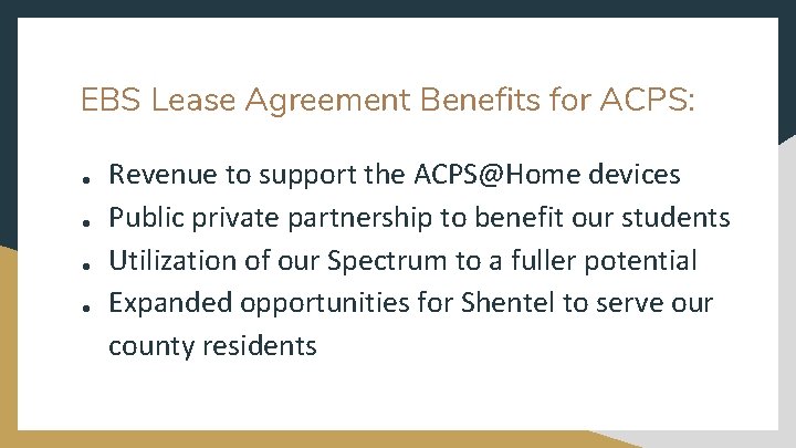EBS Lease Agreement Benefits for ACPS: ● ● Revenue to support the ACPS@Home devices