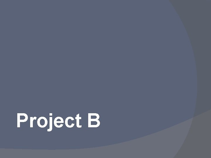 Project B 