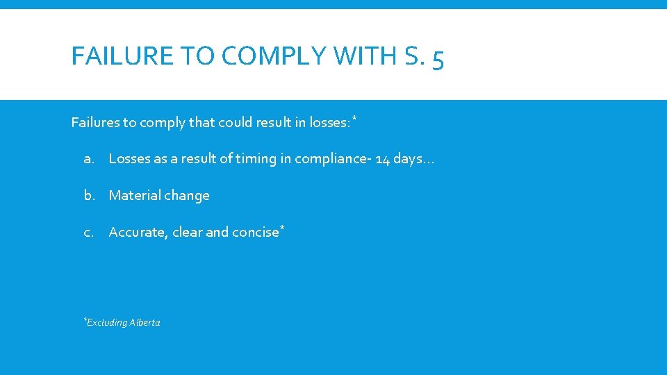 FAILURE TO COMPLY WITH S. 5 Failures to comply that could result in losses: