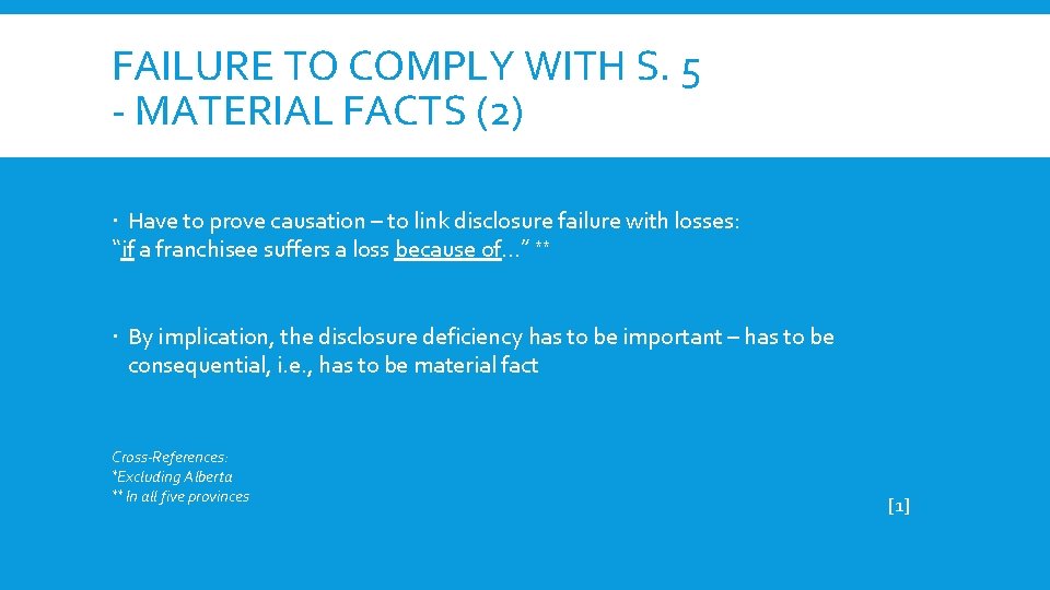 FAILURE TO COMPLY WITH S. 5 - MATERIAL FACTS (2) Have to prove causation