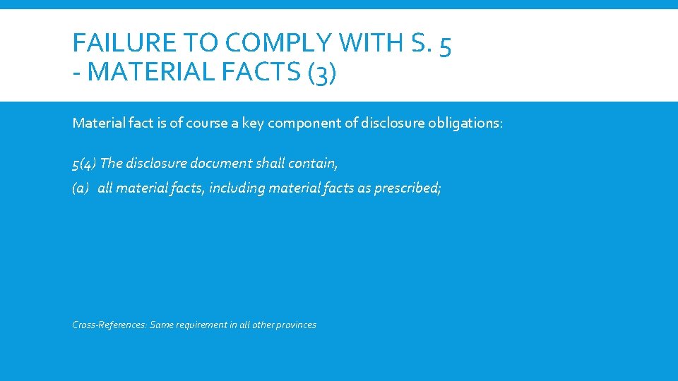 FAILURE TO COMPLY WITH S. 5 - MATERIAL FACTS (3) Material fact is of