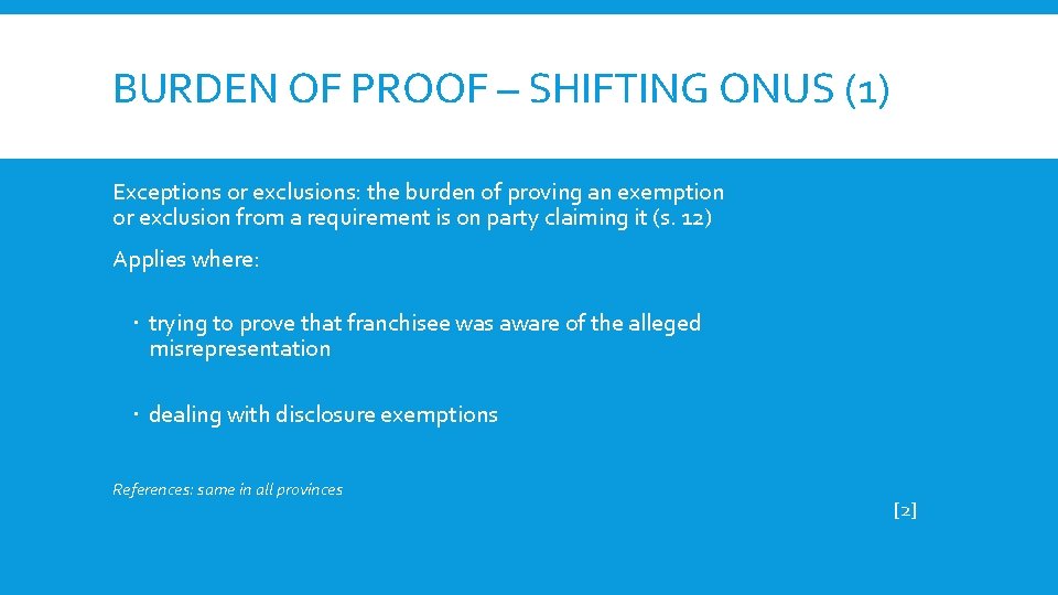 BURDEN OF PROOF – SHIFTING ONUS (1) Exceptions or exclusions: the burden of proving