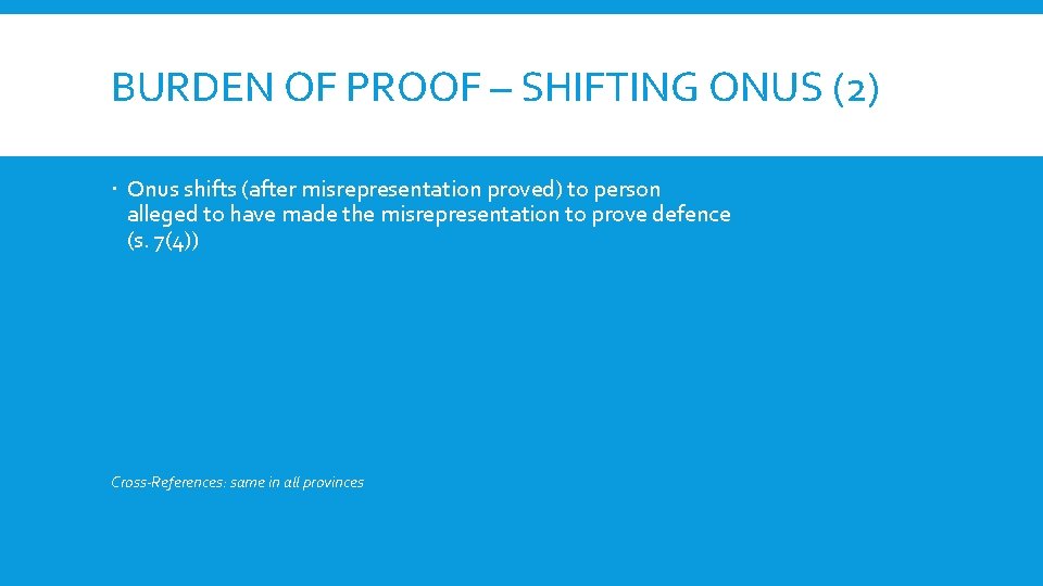 BURDEN OF PROOF – SHIFTING ONUS (2) Onus shifts (after misrepresentation proved) to person