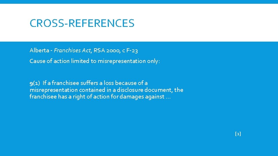 CROSS-REFERENCES Alberta - Franchises Act, RSA 2000, c F-23 Cause of action limited to