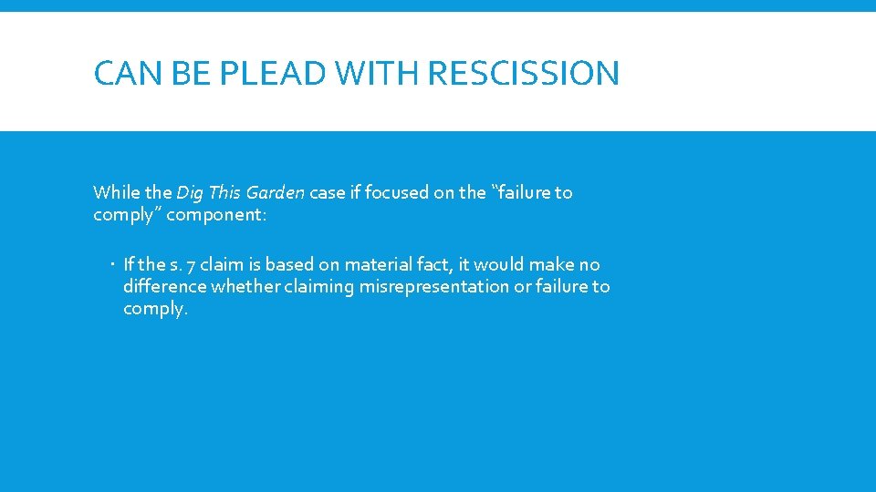 CAN BE PLEAD WITH RESCISSION While the Dig This Garden case if focused on