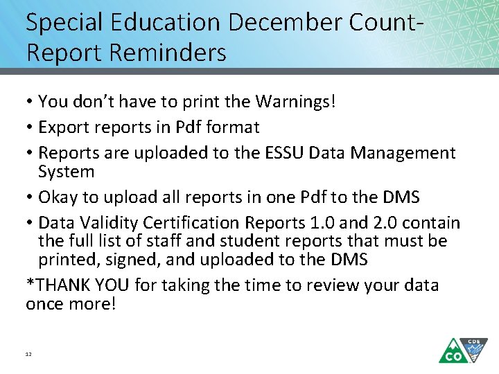 Special Education December Count. Report Reminders • You don’t have to print the Warnings!