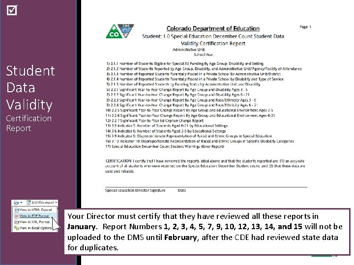  Student Data Validity Certification Report Your Director must certify that they have reviewed