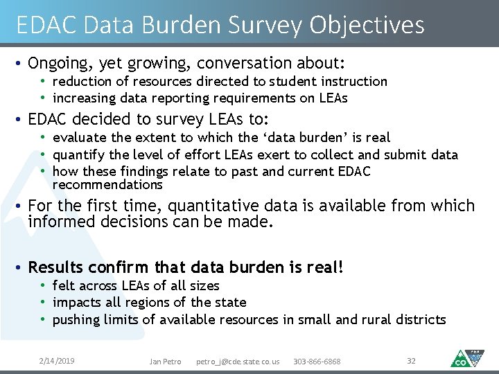 EDAC Data Burden Survey Objectives • Ongoing, yet growing, conversation about: • reduction of