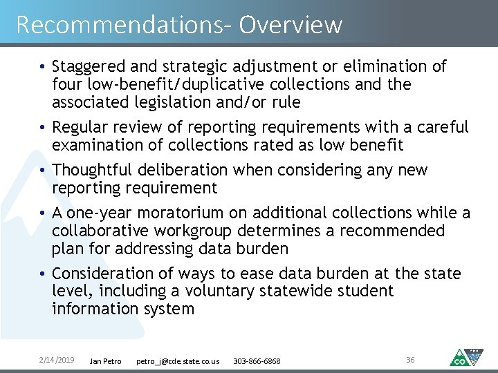 Recommendations- Overview • Staggered and strategic adjustment or elimination of four low-benefit/duplicative collections and