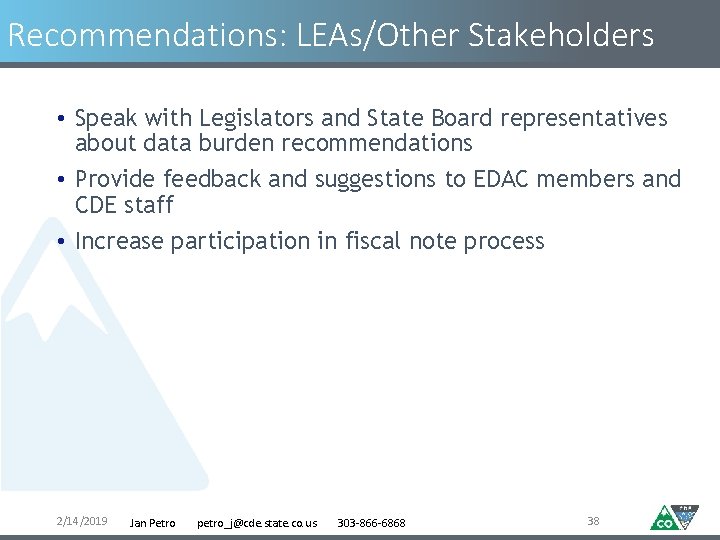 Recommendations: LEAs/Other Stakeholders • Speak with Legislators and State Board representatives about data burden