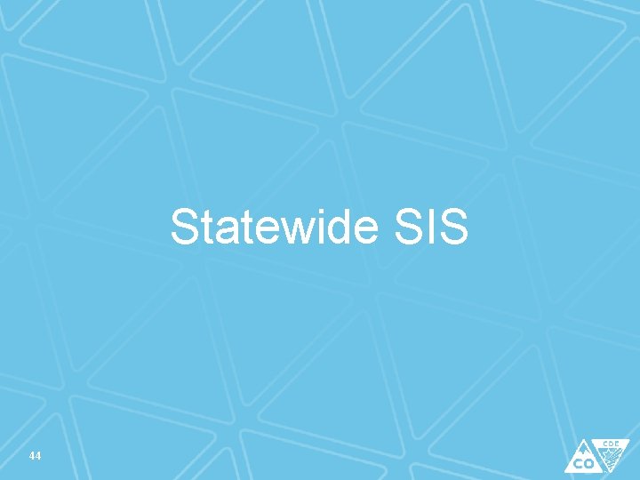 Statewide SIS 44 