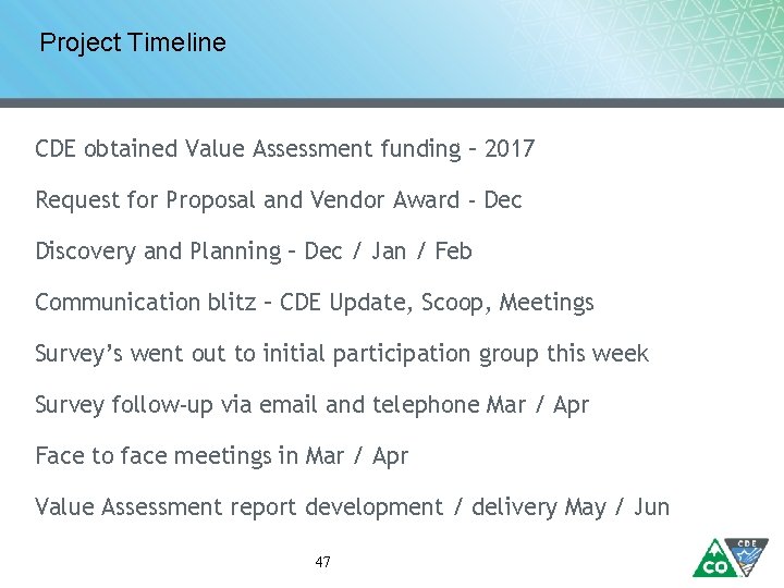 Project Timeline CDE obtained Value Assessment funding – 2017 Request for Proposal and Vendor