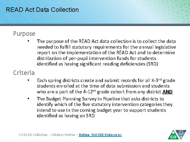 READ Act Data Collection Purpose • The purpose of the READ Act data collection