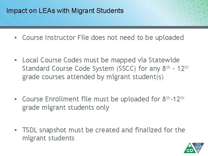 Impact on LEAs with Migrant Students • Course Instructor File does not need to