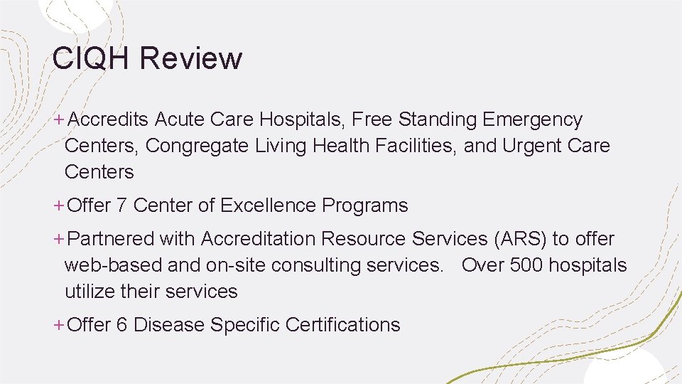 CIQH Review +Accredits Acute Care Hospitals, Free Standing Emergency Centers, Congregate Living Health Facilities,