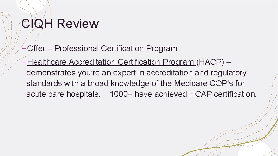 CIQH Review +Offer – Professional Certification Program +Healthcare Accreditation Certification Program (HACP) – demonstrates