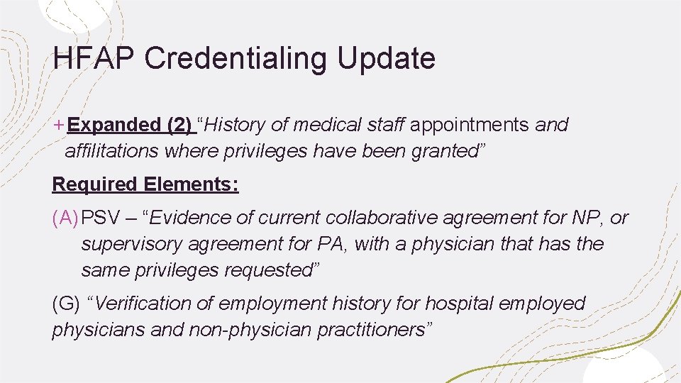 HFAP Credentialing Update +Expanded (2) “History of medical staff appointments and affilitations where privileges