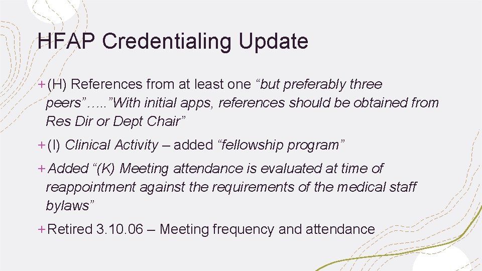 HFAP Credentialing Update +(H) References from at least one “but preferably three peers”…. .