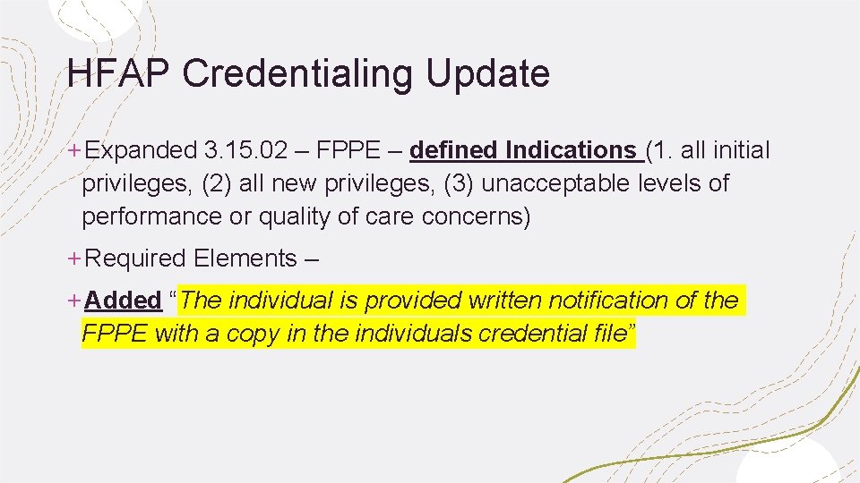 HFAP Credentialing Update +Expanded 3. 15. 02 – FPPE – defined Indications (1. all