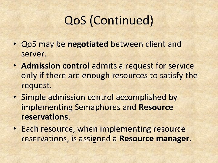Qo. S (Continued) • Qo. S may be negotiated between client and server. •