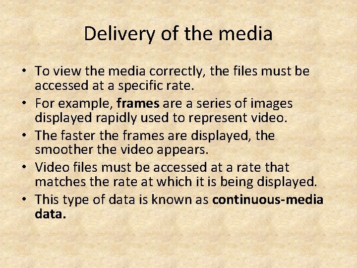 Delivery of the media • To view the media correctly, the files must be