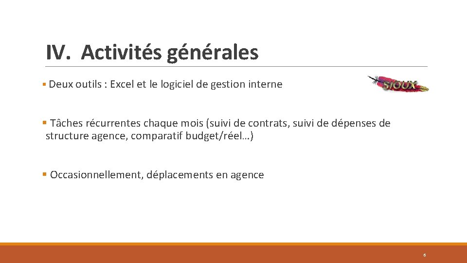 IV. Activités générales § Deux outils : Excel et le logiciel de gestion interne