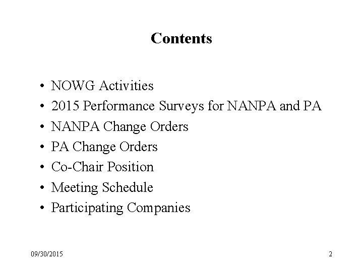 Contents • • NOWG Activities 2015 Performance Surveys for NANPA and PA NANPA Change