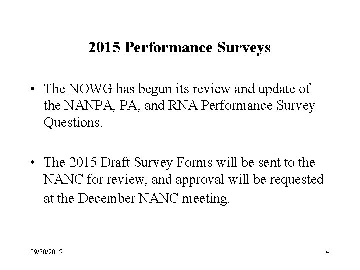 2015 Performance Surveys • The NOWG has begun its review and update of the