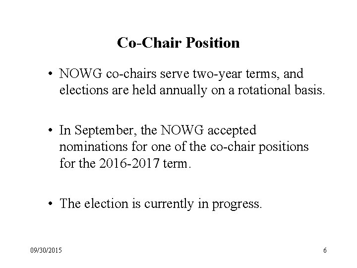 Co-Chair Position • NOWG co-chairs serve two-year terms, and elections are held annually on