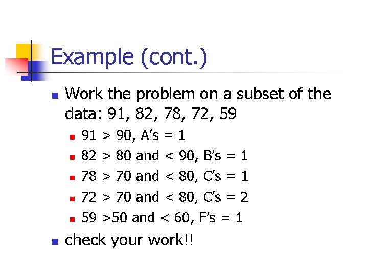 Example (cont. ) n Work the problem on a subset of the data: 91,