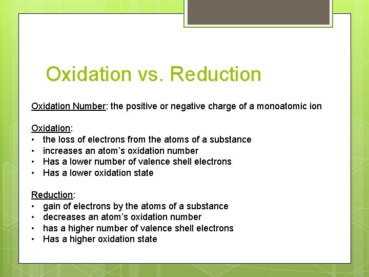Oxidation vs. Reduction Oxidation Number: the positive or negative charge of a monoatomic ion