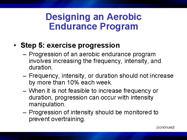 Designing an Aerobic Endurance Program • Step 5: exercise progression – Progression of an