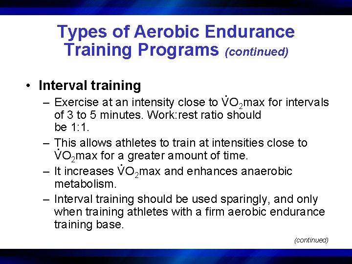 Types of Aerobic Endurance Training Programs (continued) • Interval training . – Exercise at