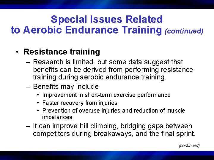 Special Issues Related to Aerobic Endurance Training (continued) • Resistance training – Research is