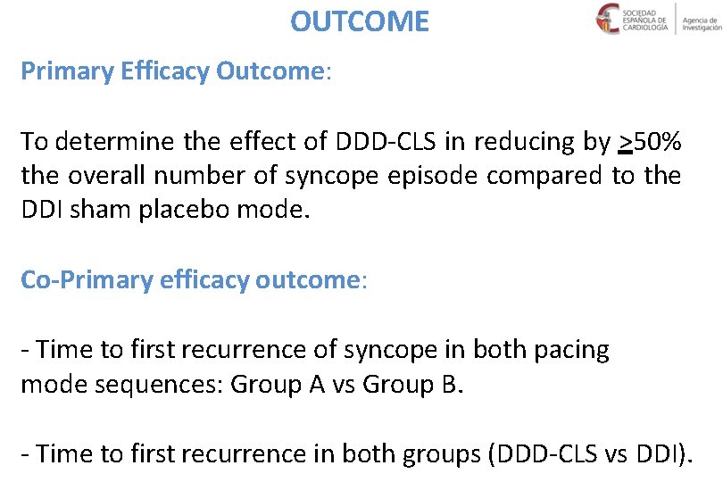 OUTCOME Primary Efficacy Outcome: To determine the effect of DDD-CLS in reducing by >50%