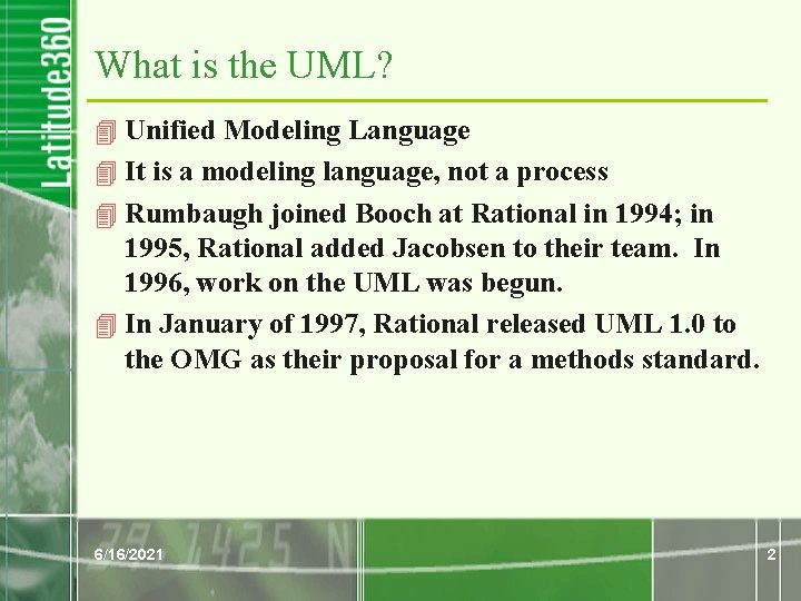 What is the UML? 4 Unified Modeling Language 4 It is a modeling language, What is the UML? 4 Unified Modeling Language 4 It is a modeling language,