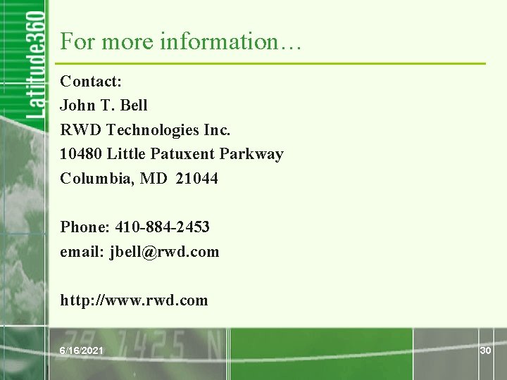 For more information… Contact: John T. Bell RWD Technologies Inc. 10480 Little Patuxent Parkway For more information… Contact: John T. Bell RWD Technologies Inc. 10480 Little Patuxent Parkway