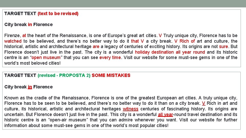 TARGET TEXT (text to be revised) City break in Florence Firenze, at the heart