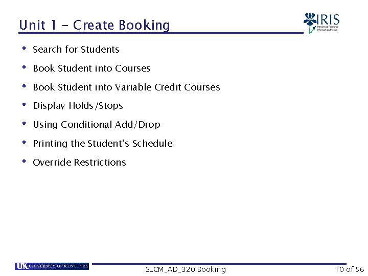 Unit 1 – Create Booking • Search for Students • Book Student into Courses