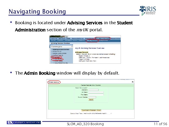 Navigating Booking • Booking is located under Advising Services in the Student Administration section