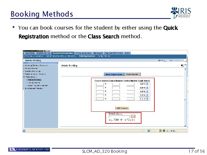 Booking Methods • You can book courses for the student by either using the
