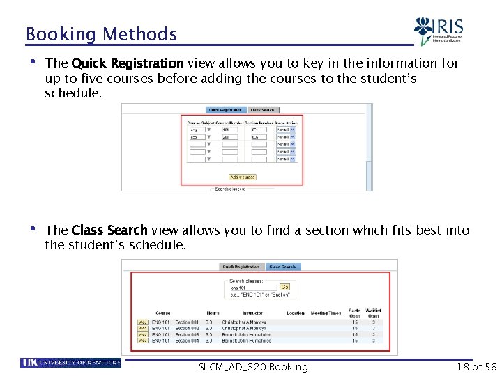 Booking Methods • The Quick Registration view allows you to key in the information