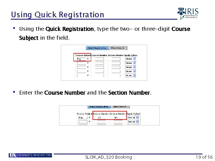 Using Quick Registration • Using the Quick Registration, type the two- or three-digit Course