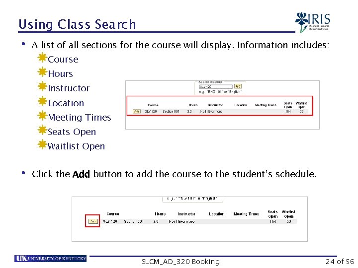 Using Class Search • A list of all sections for the course will display.