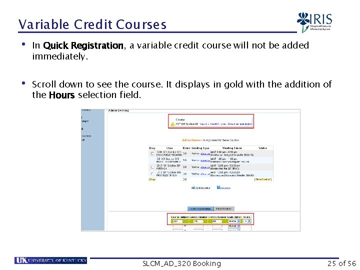 Variable Credit Courses • In Quick Registration, a variable credit course will not be