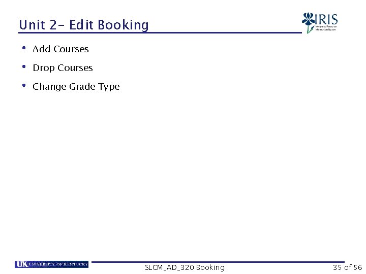 Unit 2 - Edit Booking • Add Courses • Drop Courses • Change Grade