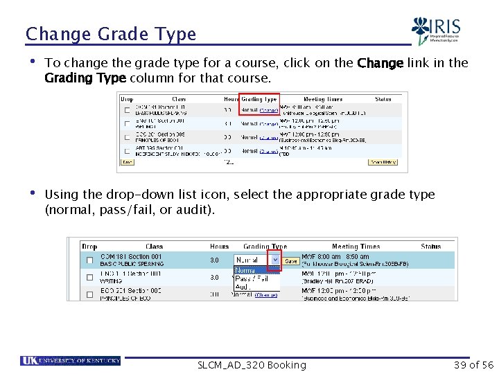 Change Grade Type • To change the grade type for a course, click on