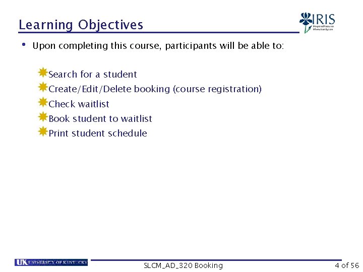 Learning Objectives • Upon completing this course, participants will be able to: Search for